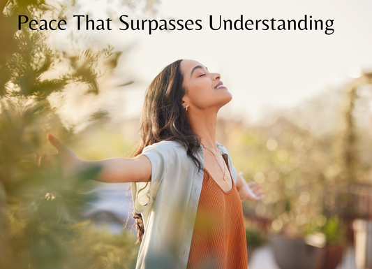 Experiencing the Supernatural Peace That Surpasses Understanding