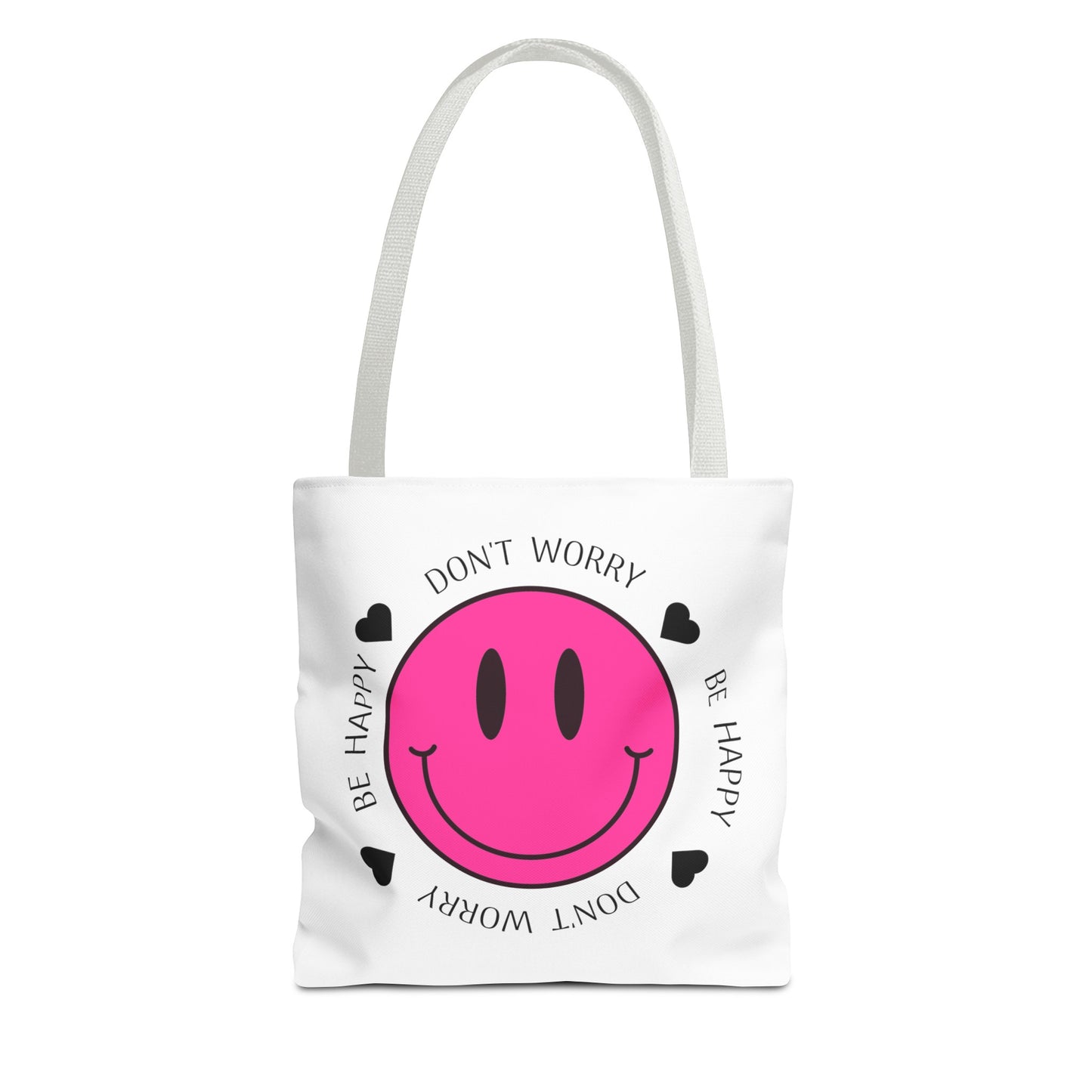 Don't Worry. Be Happy. Fashion Tote Bag