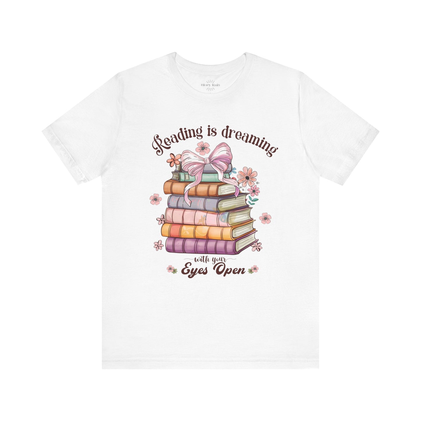 Reading is Dreaming With Your Eyes Open T-shirt