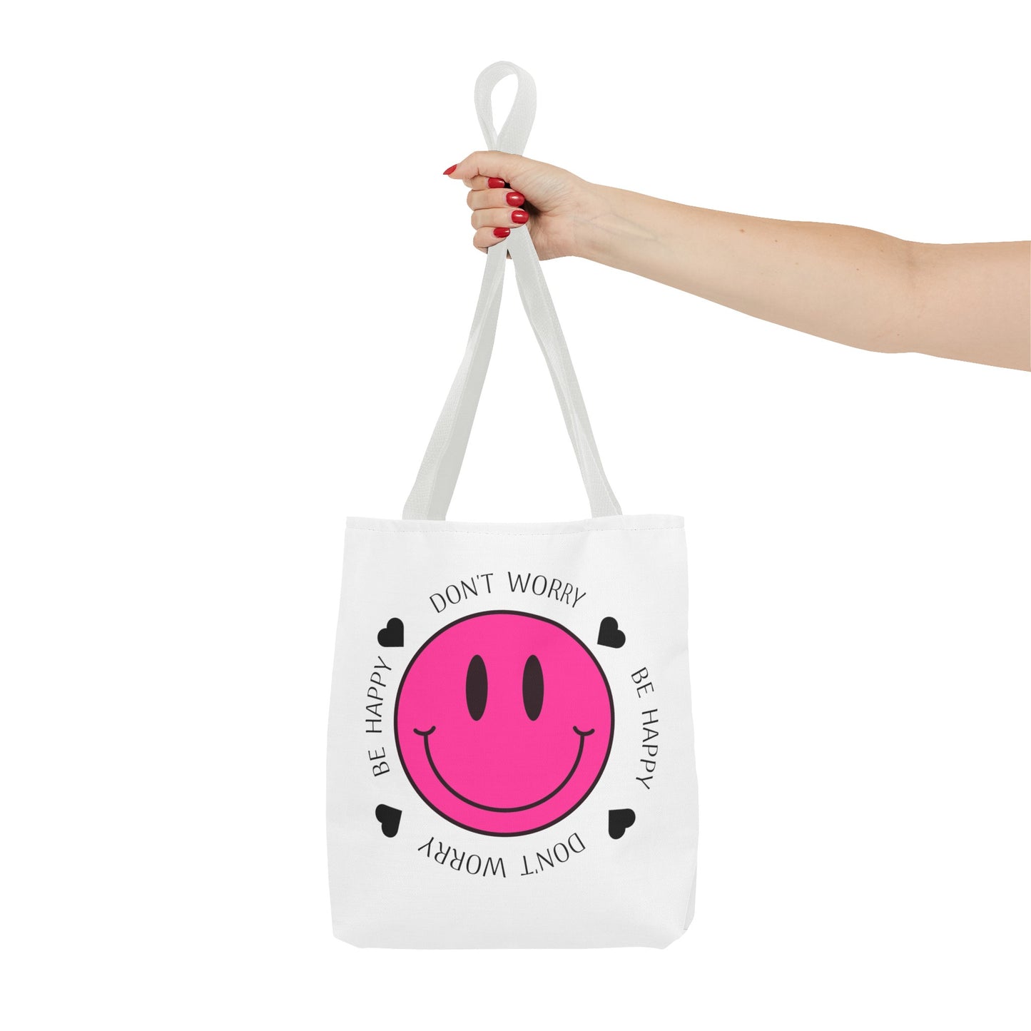 Don't Worry. Be Happy. Fashion Tote Bag