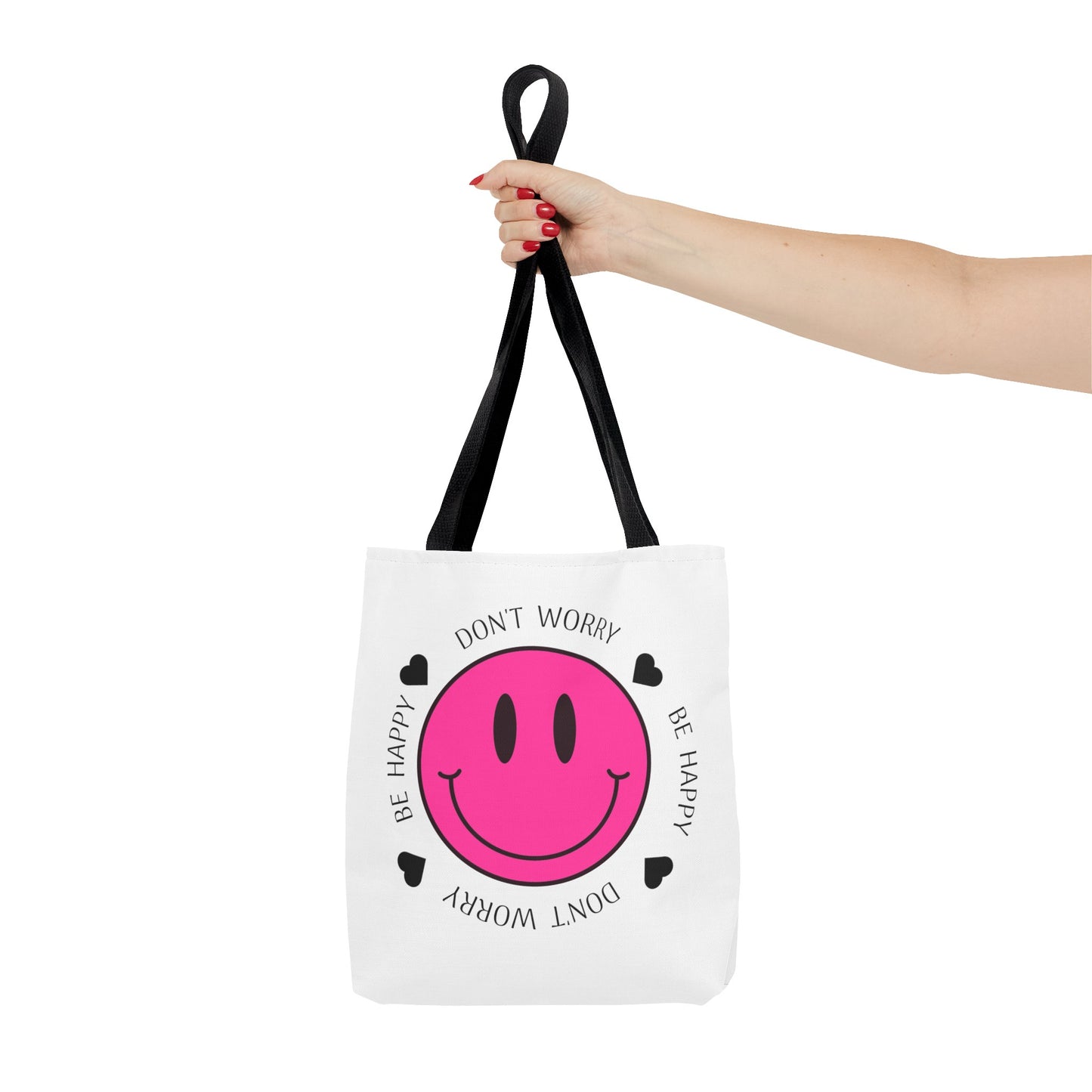Don't Worry. Be Happy. Fashion Tote Bag