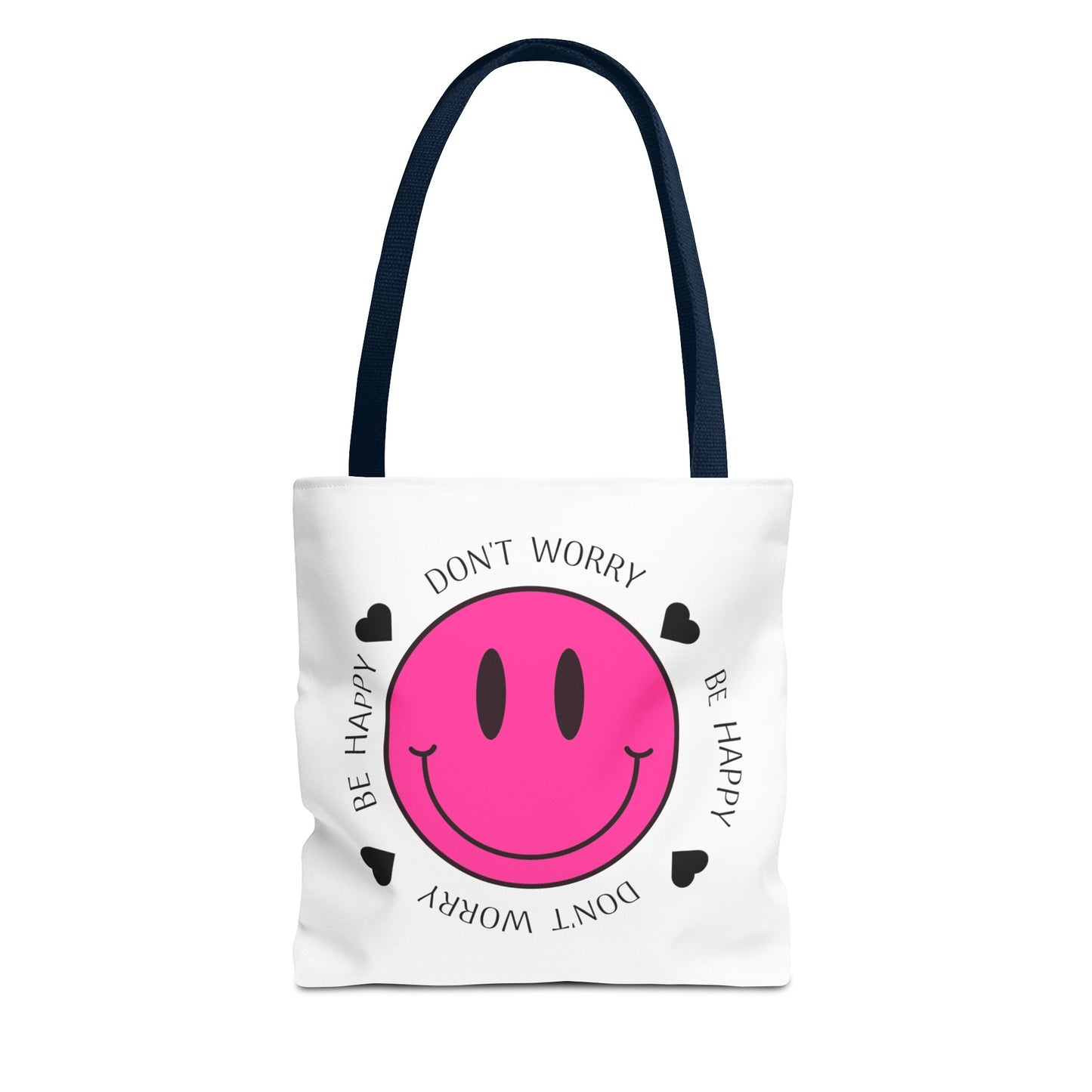 Don't Worry. Be Happy. Fashion Tote Bag