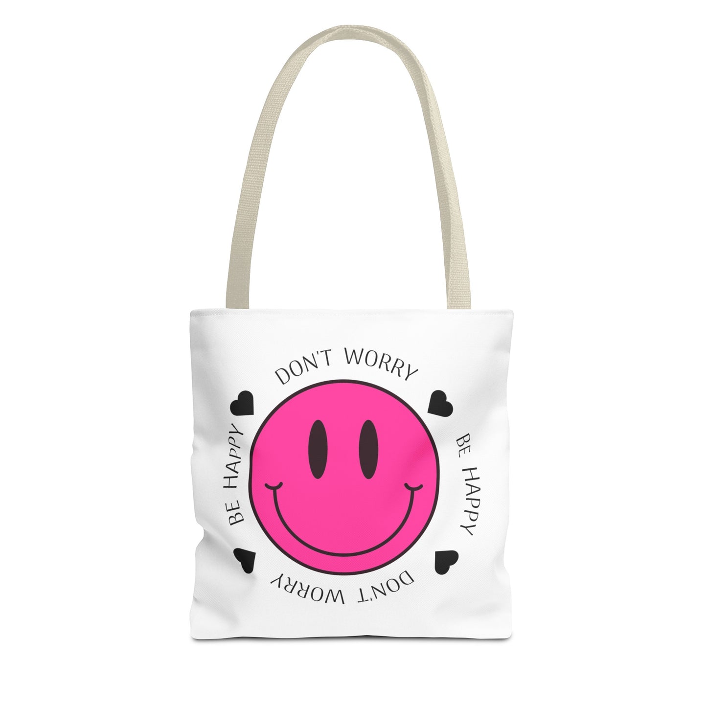 Don't Worry. Be Happy. Fashion Tote Bag