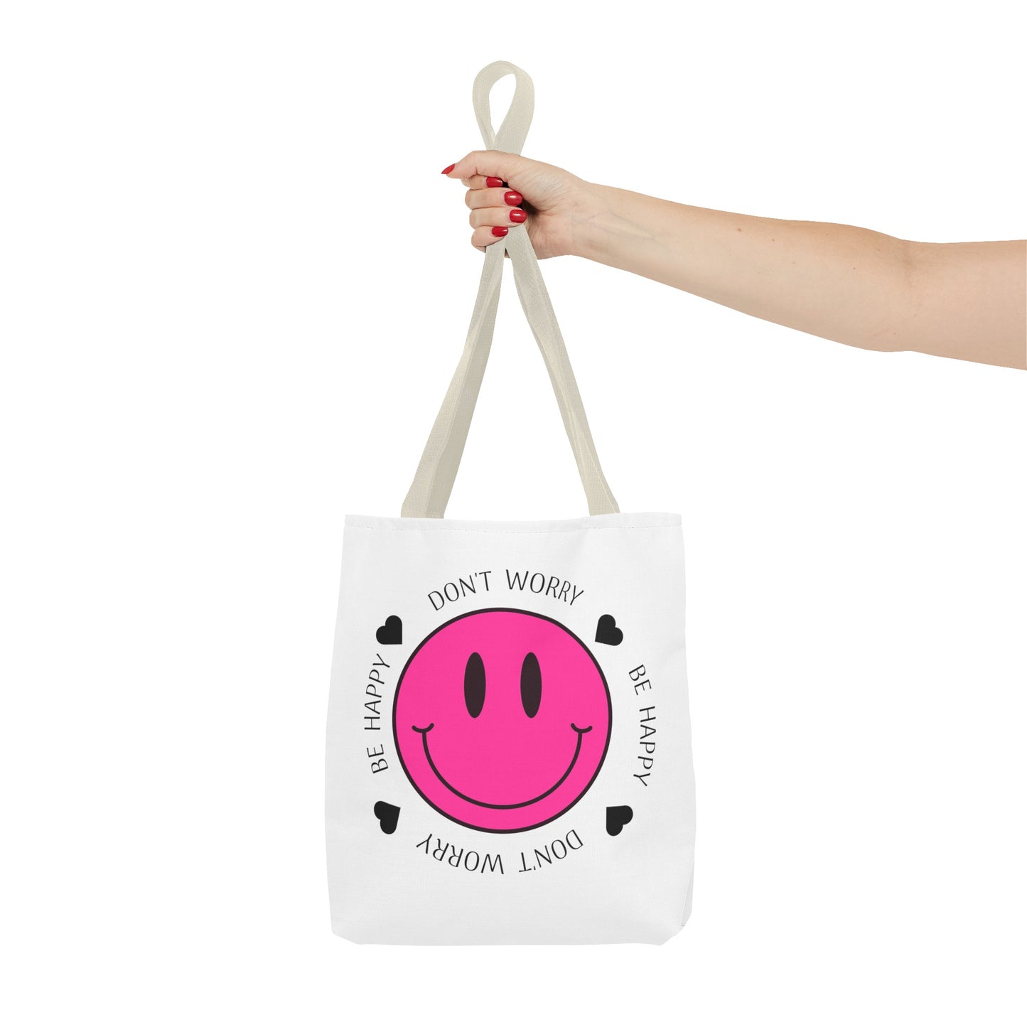 Don't Worry. Be Happy. Fashion Tote Bag