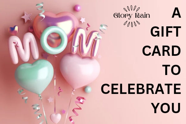 Glory Rain Celebrating Mom Gift Card