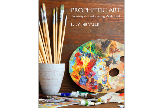 COMING SOON - Prophetic Art: Creativity & Co-Creating With God