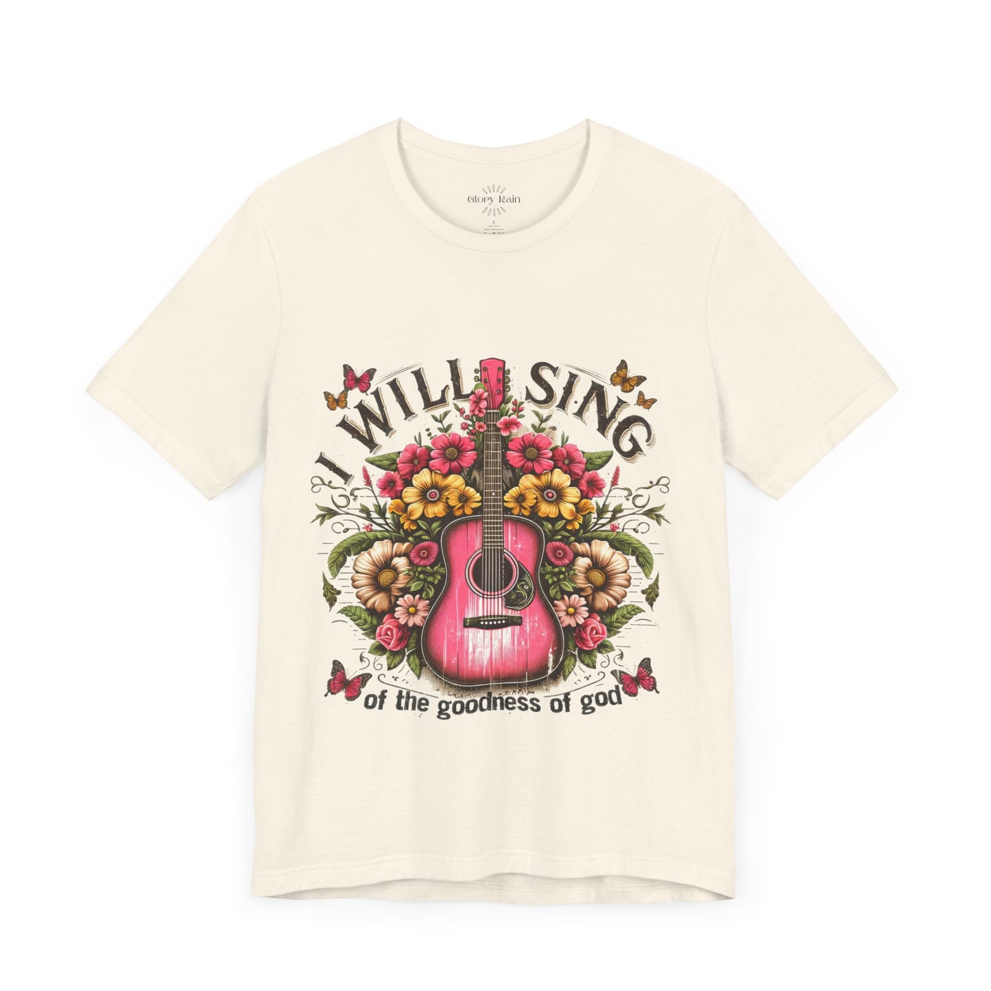 I Will Sing of the Goodness of God T-shirt