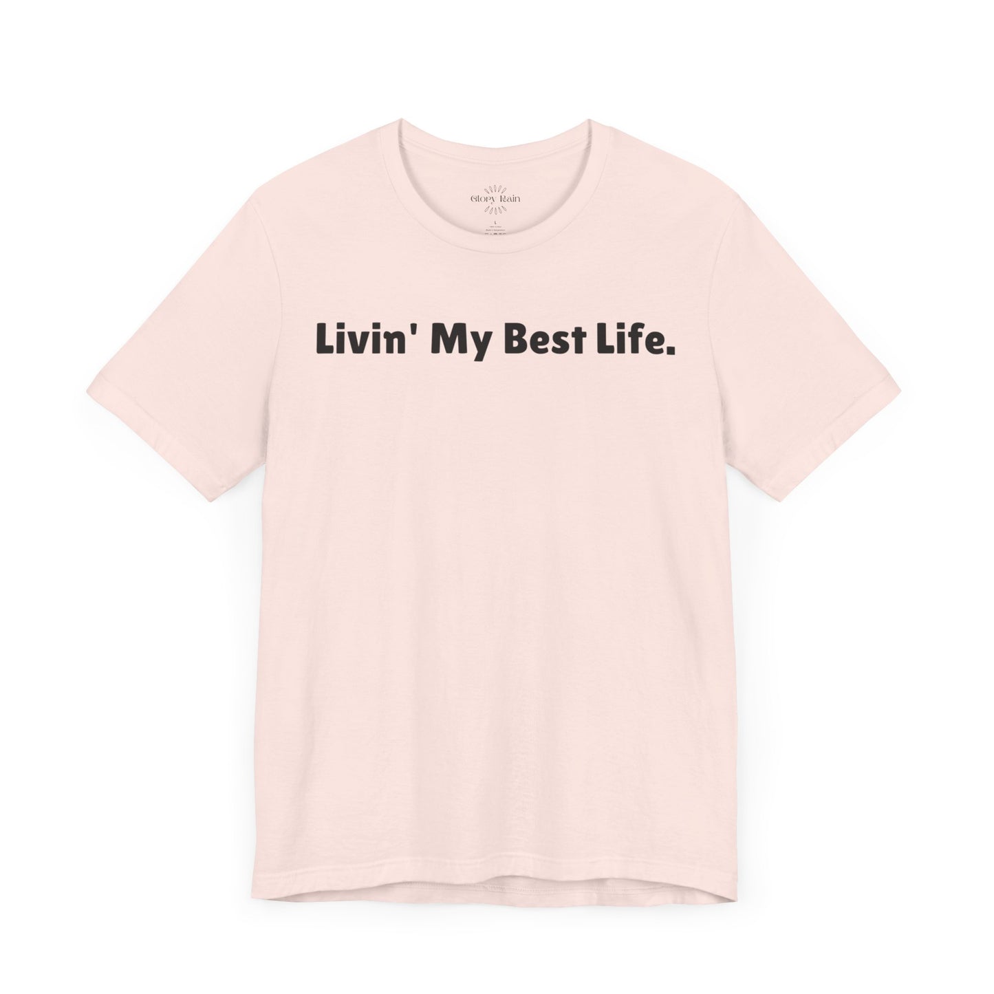 Livin' My Best Life T-shirt