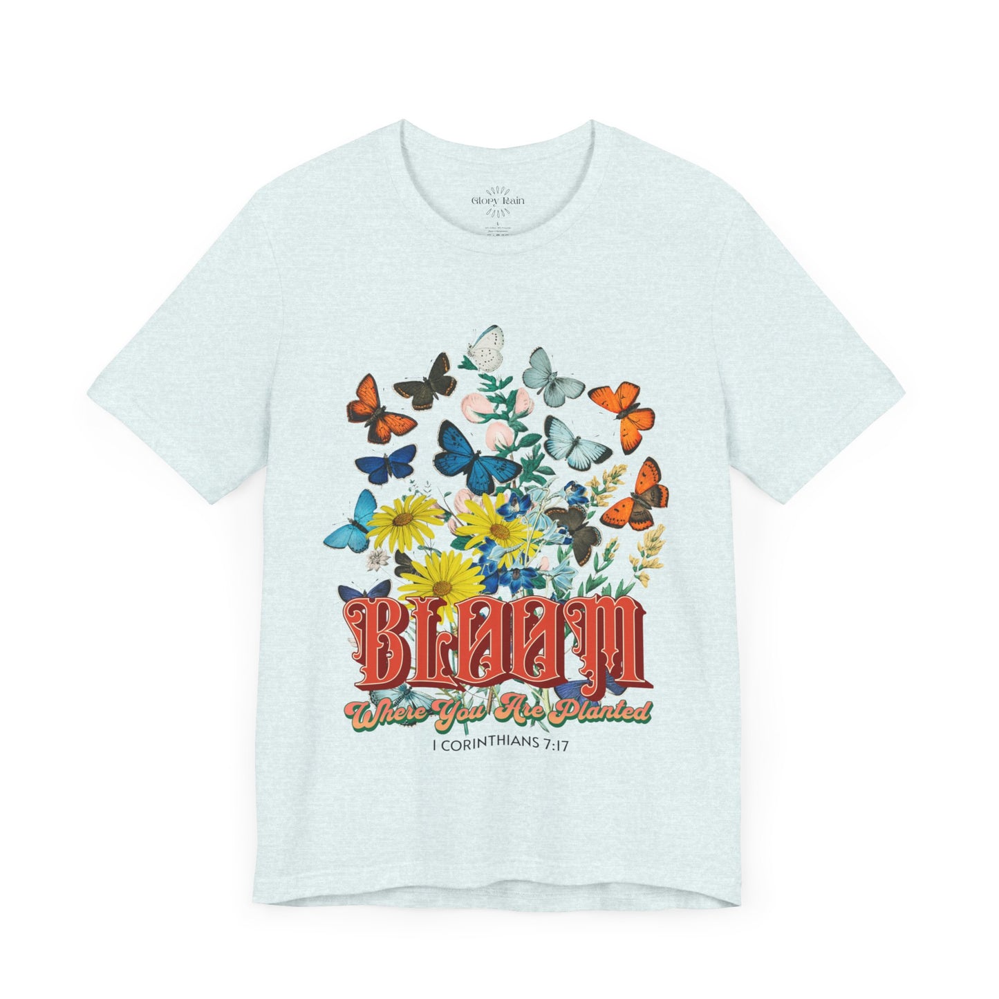Bloom Where You Are Planted T-shirt
