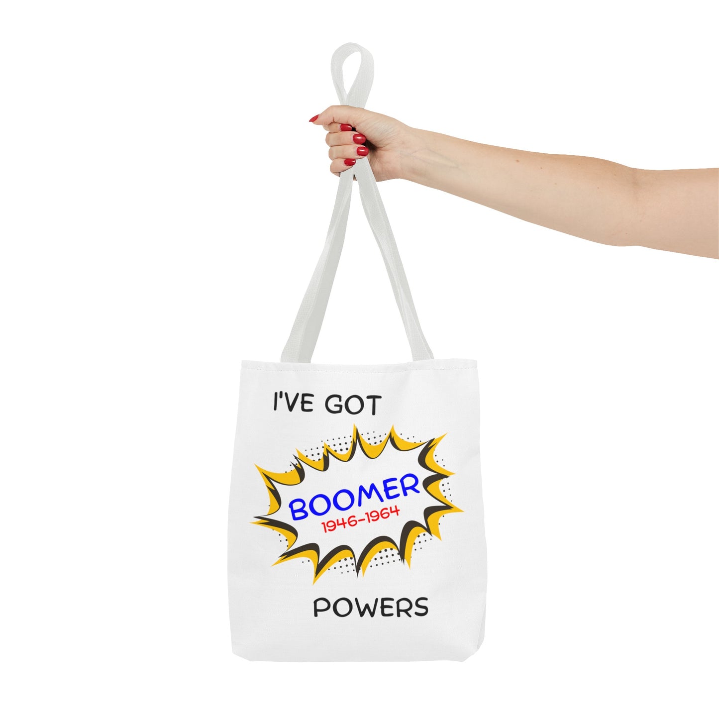 I've Got Boomer Powers Fashion Tote Bag