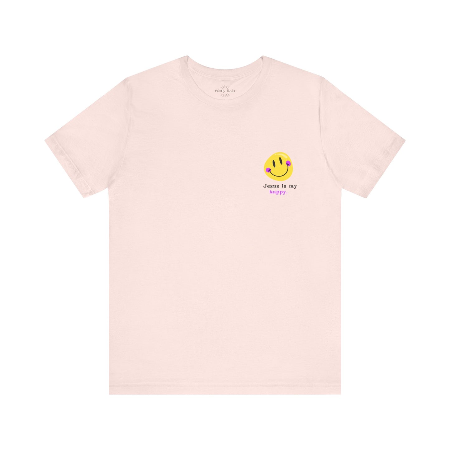 Jesus is My Happy T-shirt - Front and Back Designs