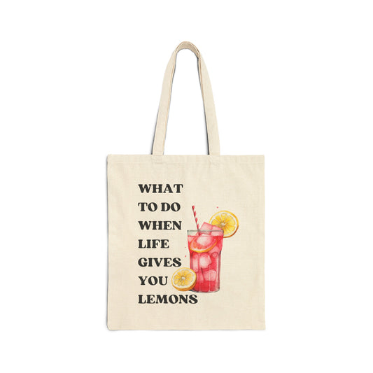 What To Do When Life Gives You Lemons Cotton Canvas Tote Bag