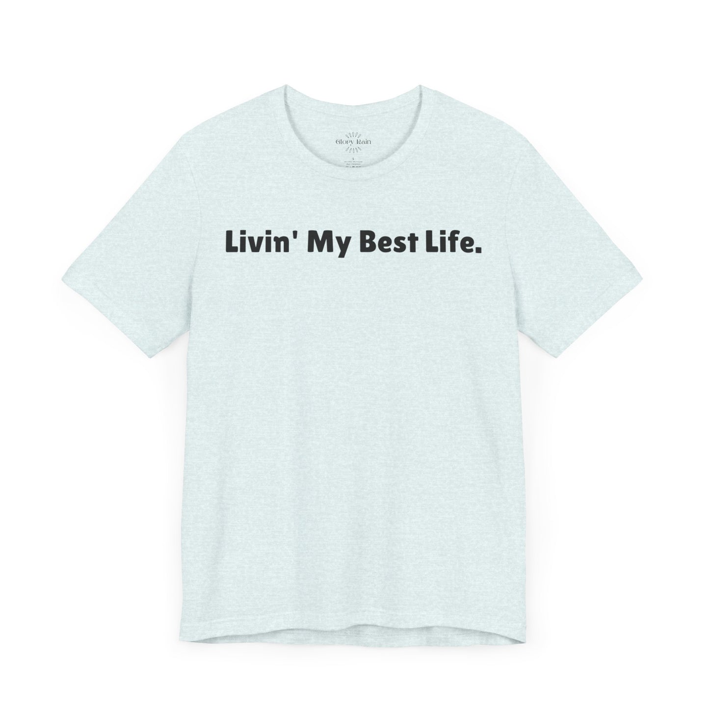 Livin' My Best Life T-shirt