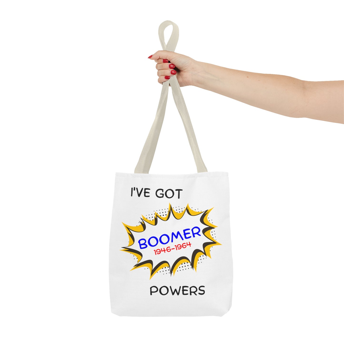 I've Got Boomer Powers Fashion Tote Bag