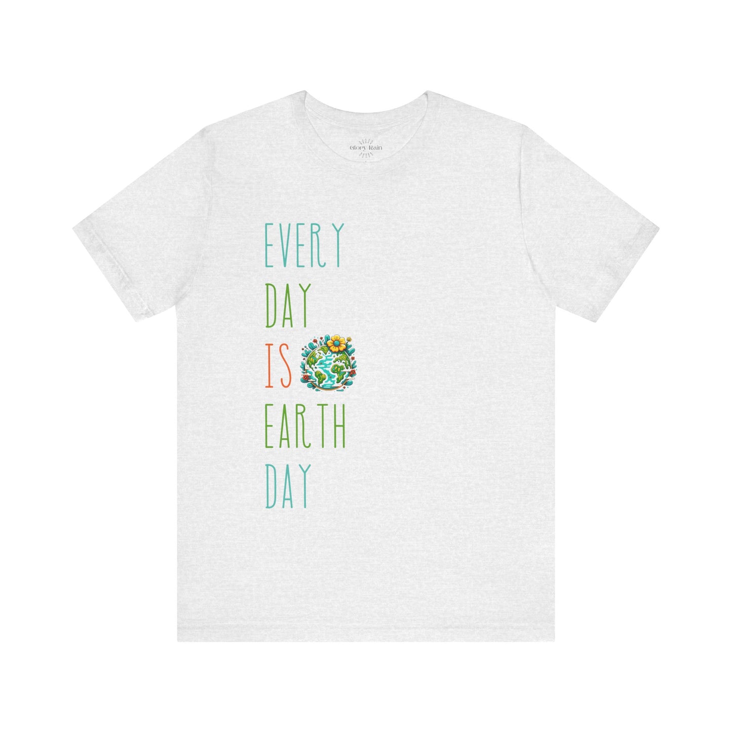 Every Day is Earth Day T-shirt - Back and Front Designs