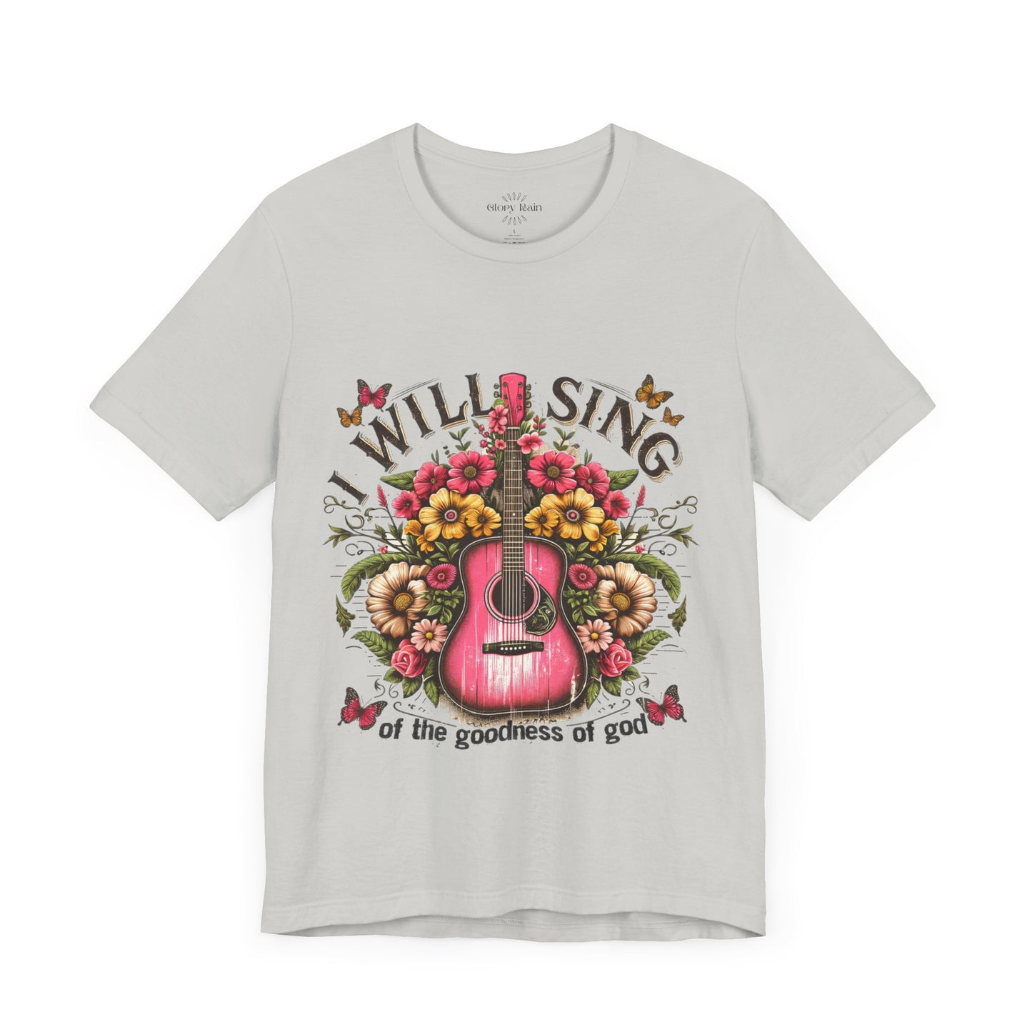 I Will Sing of the Goodness of God T-shirt