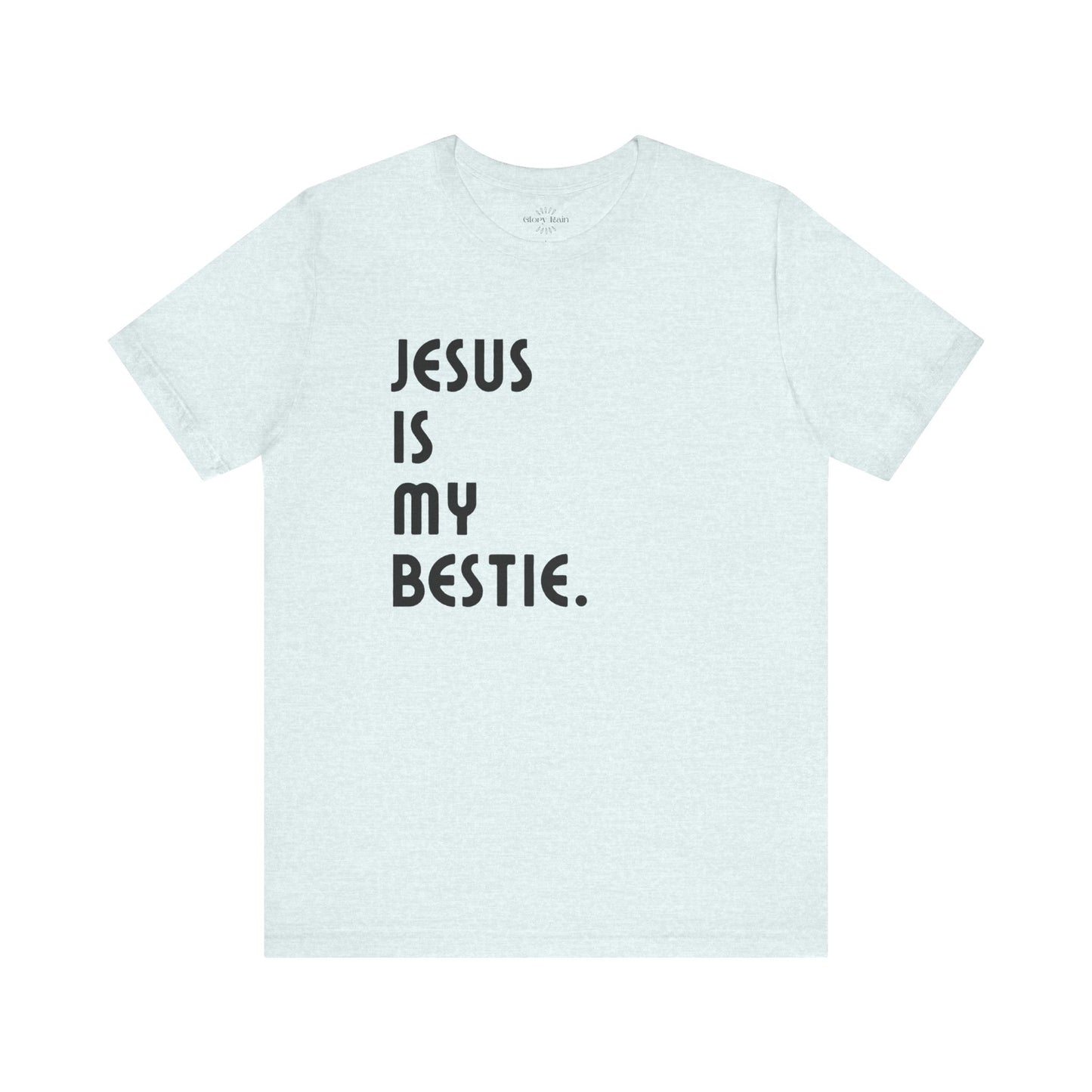 Jesus is My Bestie T-shirt