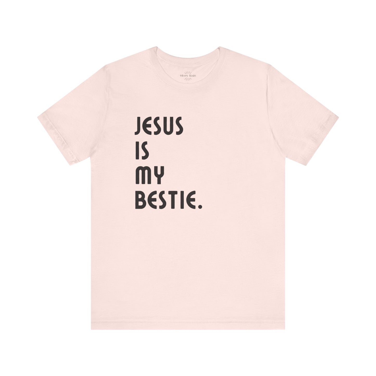 Jesus is My Bestie T-shirt