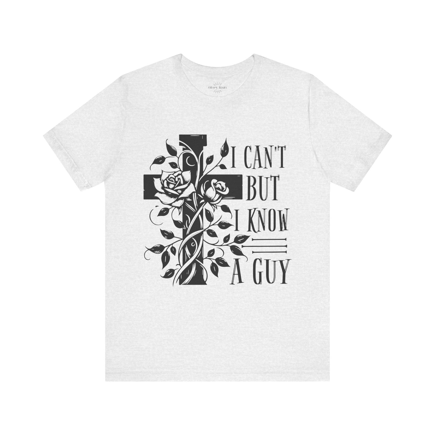 I Can't But I Know A Guy T-shirt