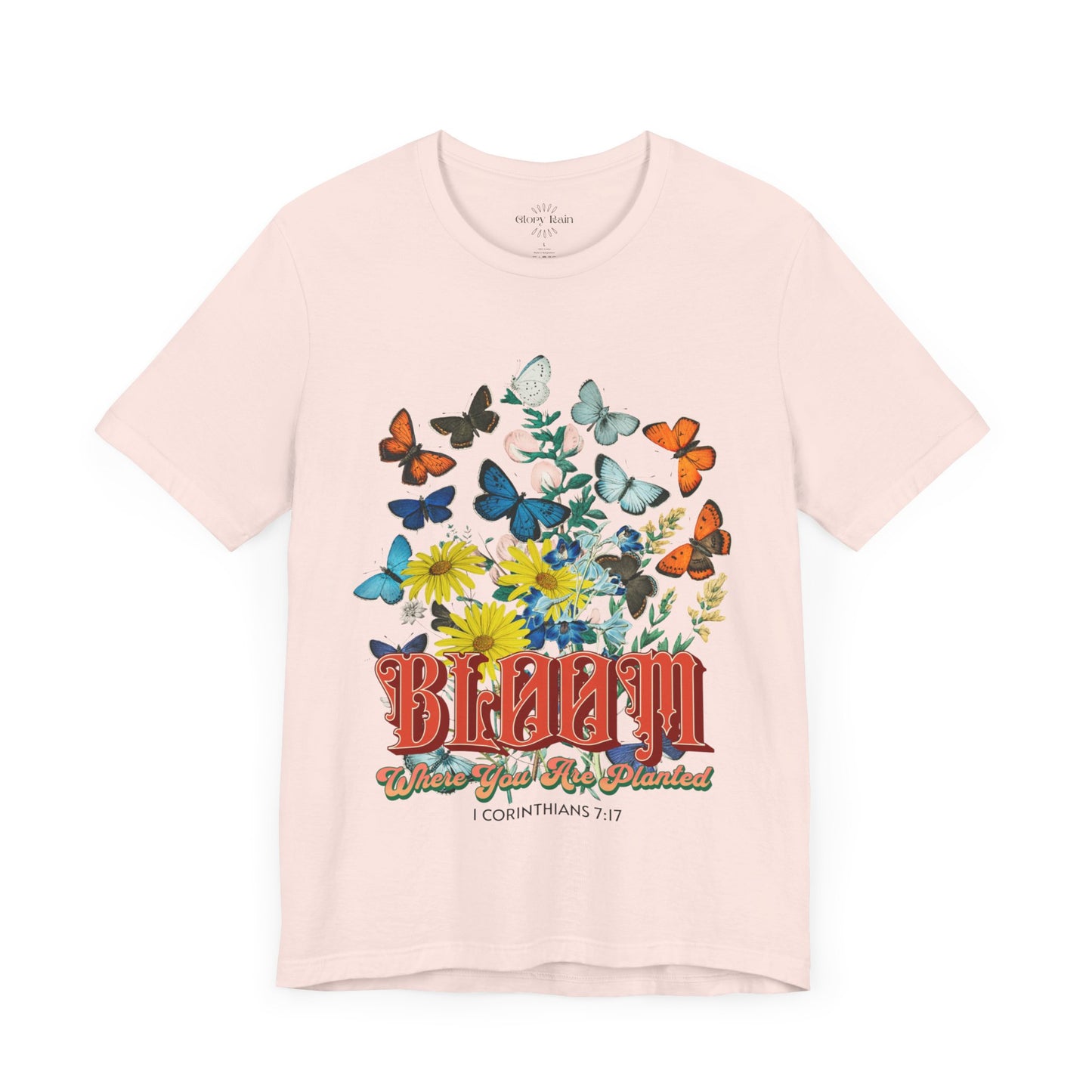 Bloom Where You Are Planted T-shirt