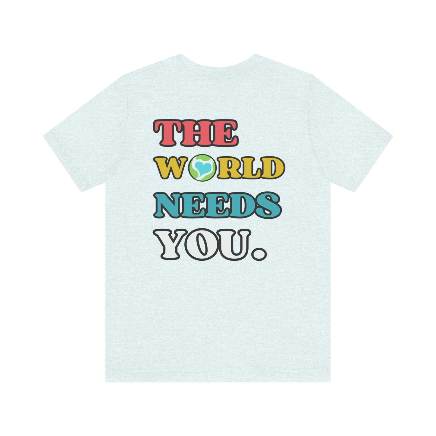 Be the Good  T-shirt - Front & Back Print