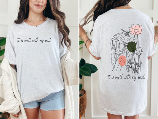 It is Well With My Soul T-shirt - Front and Back Print