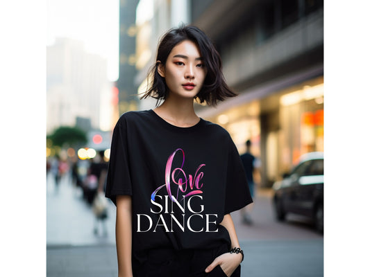 Love Sing Dance T-shirt
