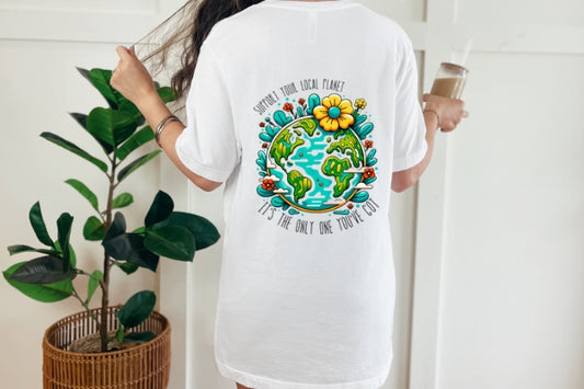 Every Day is Earth Day T-shirt - Back and Front Designs