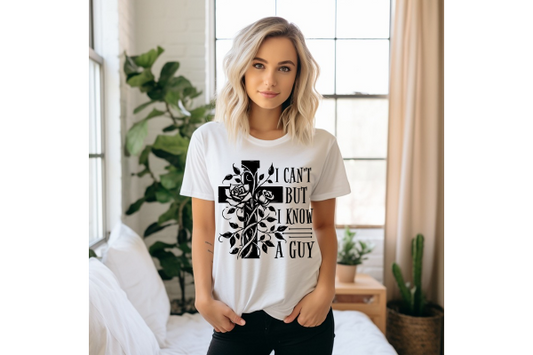 I Can't But I Know A Guy T-shirt